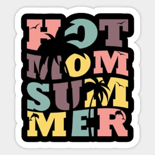 Hot Mom Summer, Hot Mom, Mom Life, Beach Vibes, Vacay Vibes Sticker